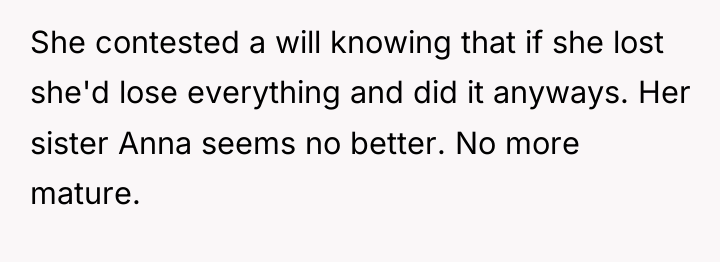 She contested a will knowing that if she lost she'd...
