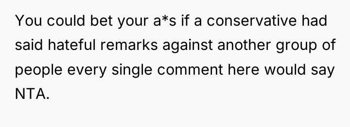 You could bet your a*s if a conservative had said...