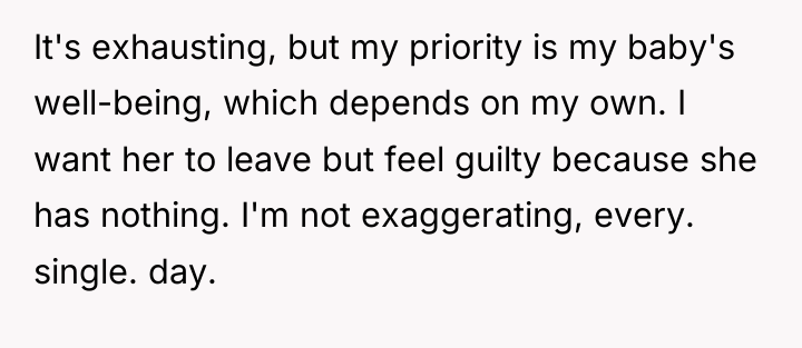 It's exhausting, but my priority is my baby's well-being, which...