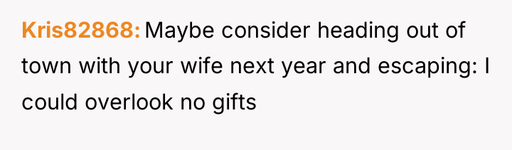 Kris82868 Maybe consider heading out of town with your wife...
