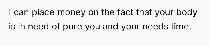 I can place money on the fact that your body...