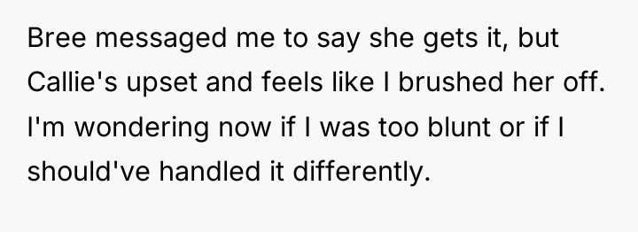 Bree messaged me to say she gets it, but Callie's...