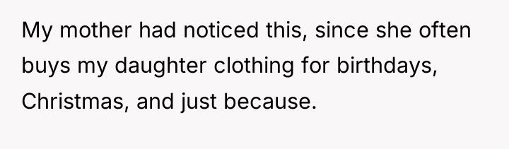 My mother had noticed this, since she often buys my...