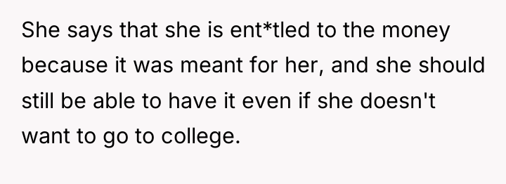 She says that she is ent*tled to the money because...