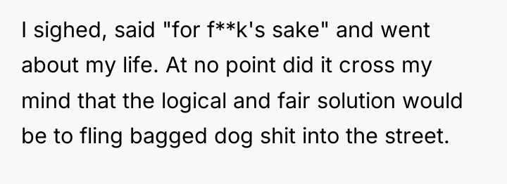 I sighed, said "for f**k's sake" and went about my...