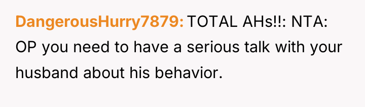DangerousHurry7879 TOTAL AHs!!: NTA: OP you need to have a...