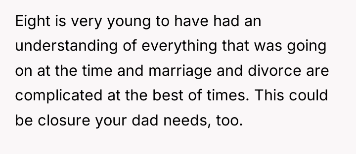 Eight is very young to have had an understanding of...