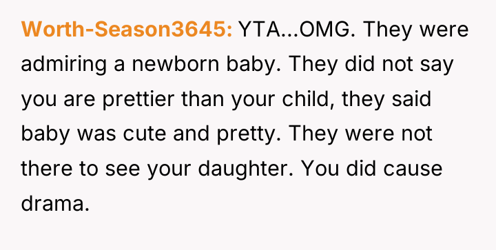 Worth-Season3645 YTA...OMG. They were admiring a newborn baby. They did...