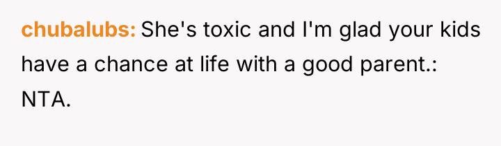 chubalubs She's toxic and I'm glad your kids have a...