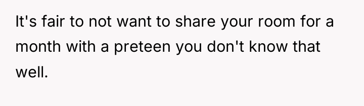 It's fair to not want to share your room for...