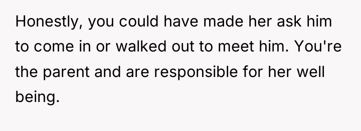 Honestly, you could have made her ask him to come...