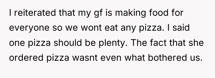 I reiterated that my gf is making food for everyone...