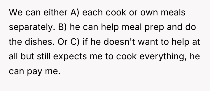 We can either A) each cook or own meals separately....