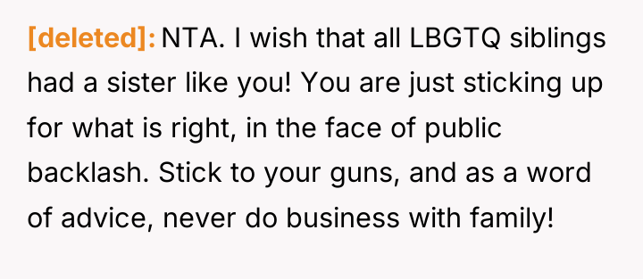 [deleted] NTA. I wish that all LBGTQ siblings had a...