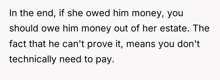 In the end, if she owed him money, you should...