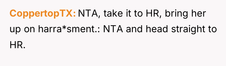 CoppertopTX NTA, take it to HR, bring her up on...