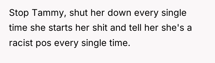 Stop Tammy, shut her down every single time she starts...