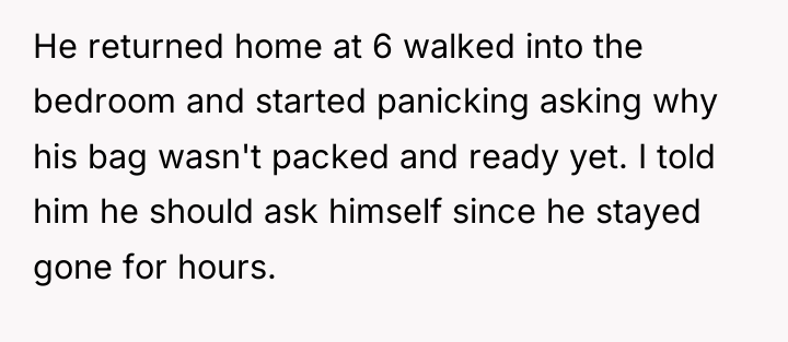 He returned home at 6 walked into the bedroom and...