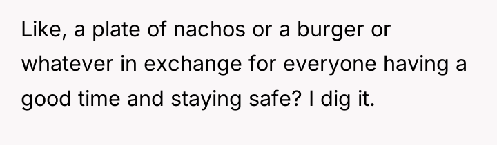 Like, a plate of nachos or a burger or whatever...