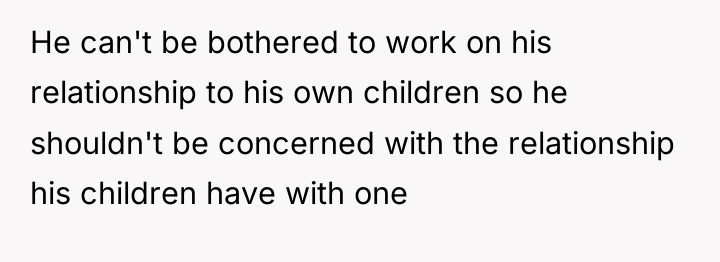 He can't be bothered to work on his relationship to...