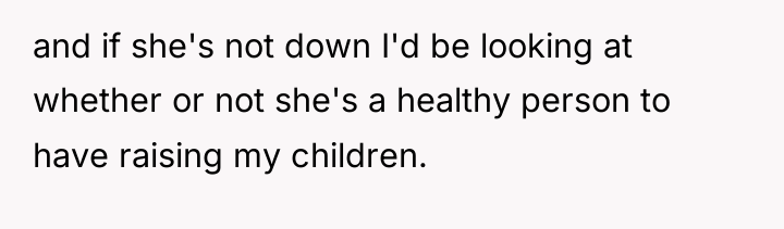 and if she's not down I'd be looking at whether...
