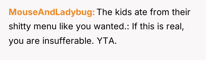 MouseAndLadybug The kids ate from their shitty menu like you...