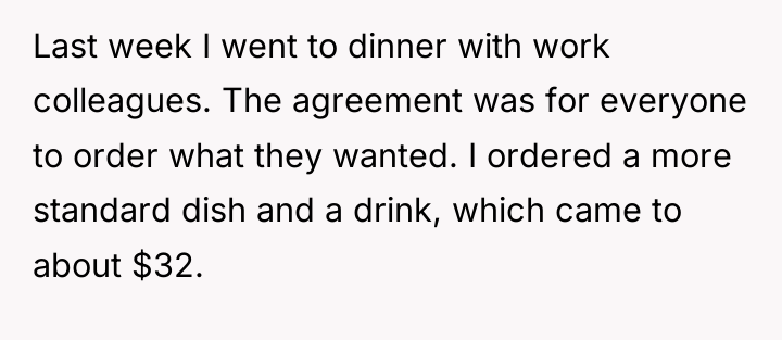 Last week I went to dinner with work colleagues. The...