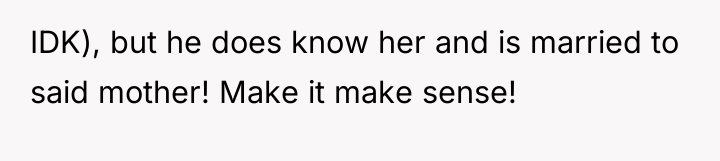 IDK), but he does know her and is married to...