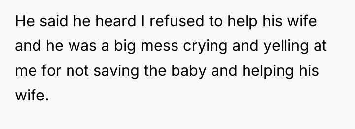 He said he heard I refused to help his wife...