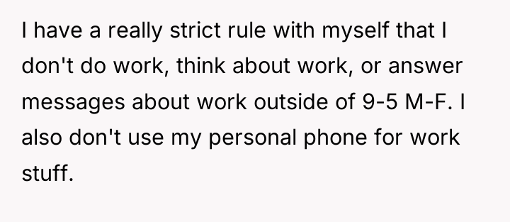 I have a really strict rule with myself that I...