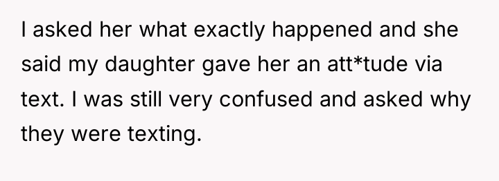 I asked her what exactly happened and she said my...