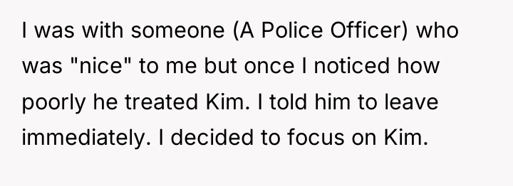 I was with someone (A Police Officer) who was "nice"...