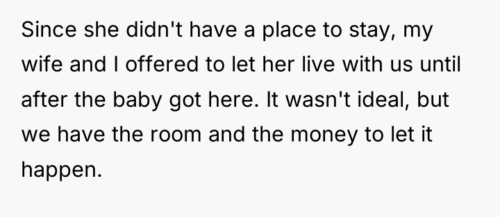Since she didn't have a place to stay, my wife...