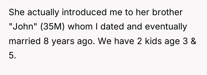 She actually introduced me to her brother "John" (35M) whom...