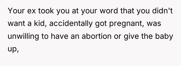 Your ex took you at your word that you didn't...