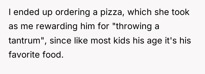 I ended up ordering a pizza, which she took as...