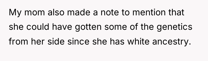 My mom also made a note to mention that she...