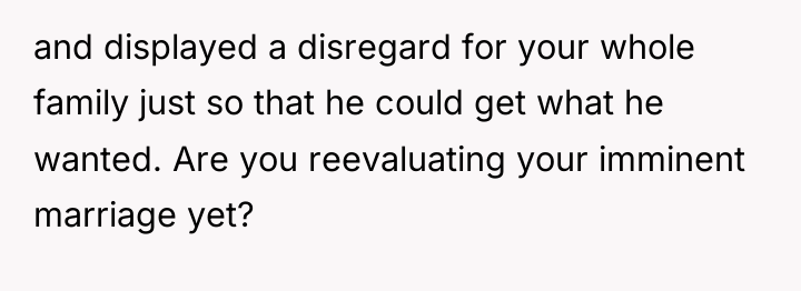 and displayed a disregard for your whole family just so...