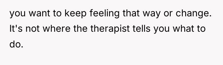 you want to keep feeling that way or change. It's...