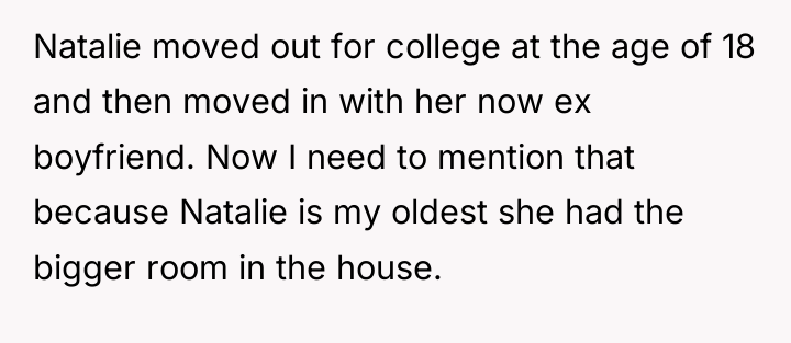 Natalie moved out for college at the age of 18...