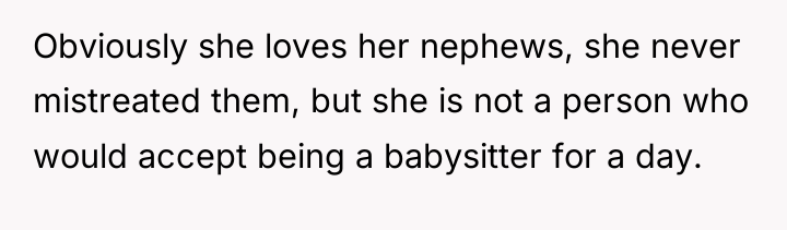 Obviously she loves her nephews, she never mistreated them, but...