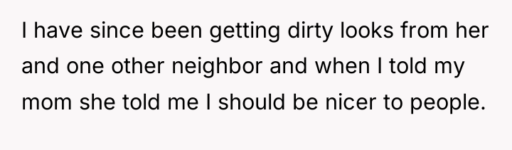 I have since been getting dirty looks from her and...