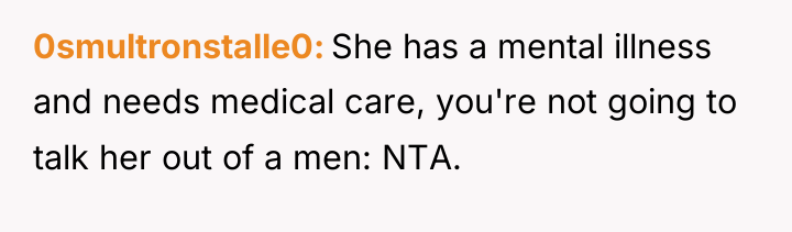 0smultronstalle0 She has a mental illness and needs medical care,...