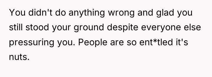 You didn't do anything wrong and glad you still stood...