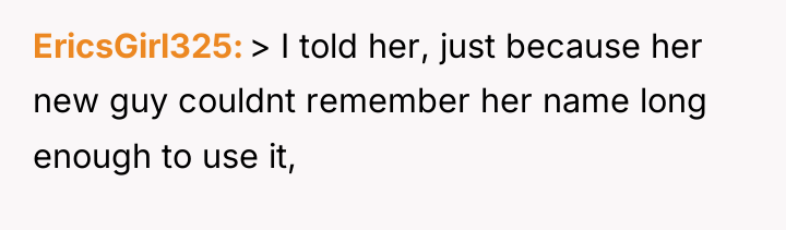 EricsGirl325 > I told her, just because her new guy...