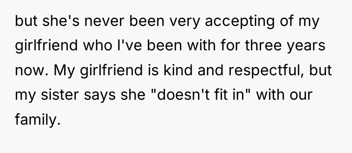 but she's never been very accepting of my girlfriend who...