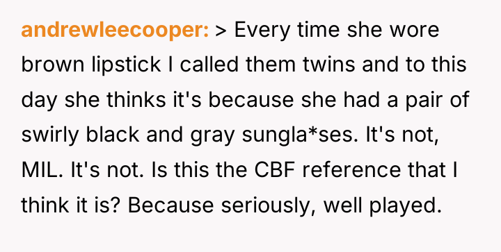 andrewleecooper > Every time she wore brown lipstick I called...