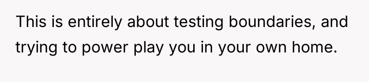 This is entirely about testing boundaries, and trying to power...