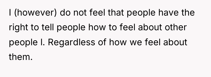 I (however) do not feel that people have the right...
