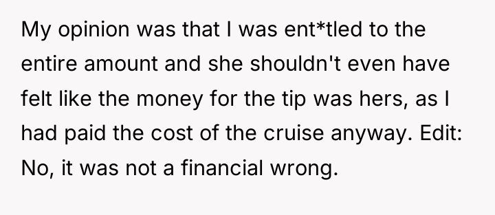 My opinion was that I was ent*tled to the entire...